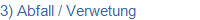 3) Abfall / Verwetung